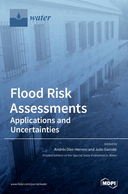 Coperta cărții 'Flood Risk Assessments: Applications and Uncertainties - Andrés Díez-herrero'