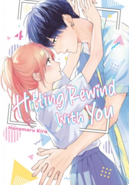 Coperta cărții 'Hitting Rewind with You 4 - Hanamaru Kira'