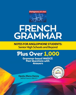 Coperta cărții 'French Grammar Notes for Anglophone Students: Senior High Schools and Beyond - Opoku Manu Danny'