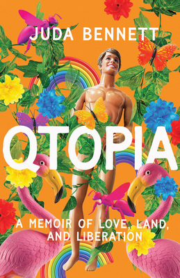 Coperta cărții 'Qtopia: A Memoir of Love, Land, and Liberation - Juda Bennett'