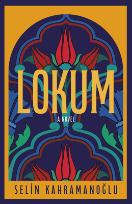 Coperta cărții 'Lokum - Selin Kahramanoglu'