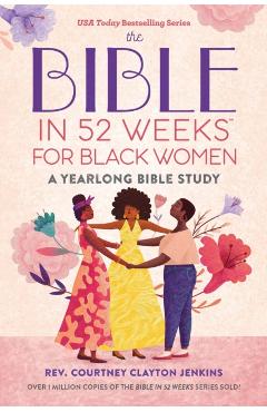 Coperta cărții 'The Bible in 52 Weeks for Black Women: A Yearlong Bible Study - Courtney Clayton Jenkins'