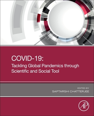 Coperta cărții 'Covid-19: Tackling Global Pandemics Through Scientific and Social Tools - S. Chatterjee'