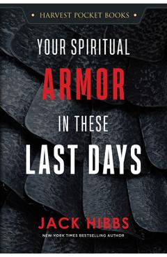 Coperta cărții 'Your Spiritual Armor in These Last Days - Jack Hibbs'
