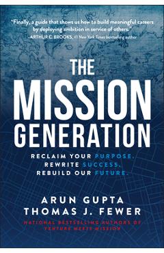 Coperta cărții 'The Mission Generation: Reclaim Your Purpose, Rewrite Success, Rebuild Our Future - Arun Gupta'