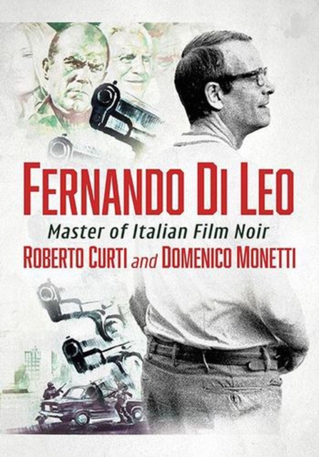 Coperta cărții 'Fernando Di Leo: Master of Italian Film Noir - Roberto Curti'