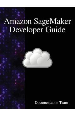 Coperta cărții 'Amazon SageMaker Developer Guide - Development Team'