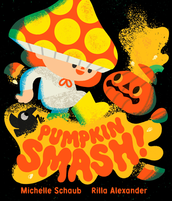 Coperta cărții 'Pumpkin Smash! - Michelle Schaub'