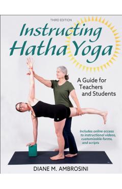 Instructing Hatha Yoga: A Guide for Teachers and Students - Diane M. Ambrosini