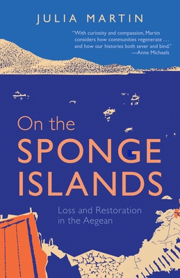 Coperta cărții 'On the Sponge Islands: Loss and Restoration in the Aegean - Julia Martin'