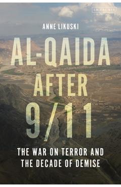 Coperta cărții 'Al-Qaida After 9/11: The War on Terror and the Decade of Demise - Anne Likuski'