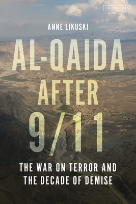 Coperta cărții 'Al-Qaida After 9/11: The War on Terror and the Decade of Demise - Anne Likuski'