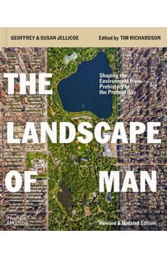 The Landscape of Man: Shaping the Environment from Prehistory to the Present Day - Geoffrey Jellicoe