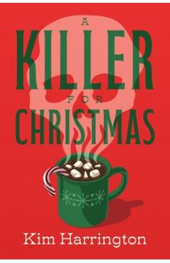 Coperta cărții 'A Killer for Christmas - Kim Harrington'