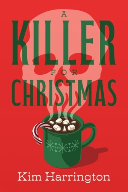 Coperta cărții 'A Killer for Christmas - Kim Harrington'