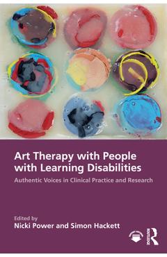 Coperta cărții 'Art Therapy with People with Learning Disabilities: Authentic Voices in Clinical Practice and Research - Nicki Power'
