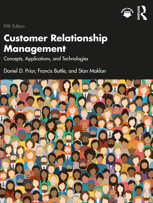 Coperta cărții 'Customer Relationship Management: Concepts, Applications and Technologies - Daniel D. Prior'