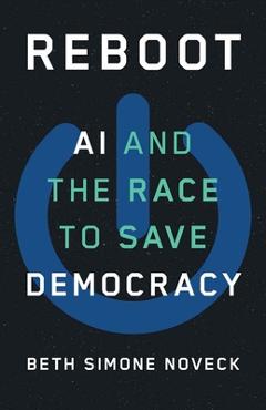 Coperta cărții 'Reboot: AI and the Race to Save Democracy - Beth Simone Noveck'