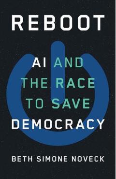 Reboot: AI and the Race to Save Democracy - Beth Simone Noveck