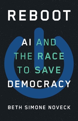Coperta cărții 'Reboot: AI and the Race to Save Democracy - Beth Simone Noveck'