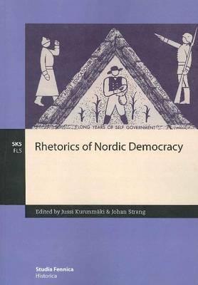 Coperta cărții 'Rhetorics of Nordic Democracy - Jussi Kurunmäki'