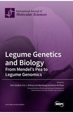 Coperta cărții 'Legume Genetics and Biology: From Mendel's Pea to Legume Genomics - Petr Smýkal'