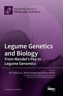Coperta cărții 'Legume Genetics and Biology: From Mendel's Pea to Legume Genomics - Petr Smýkal'