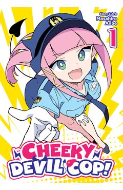Coperta cărții 'Cheeky Devil Cop! Vol. 1 - Masahiro Anbe'