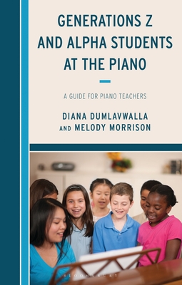 Coperta cărții 'Generations Z and Alpha Students at the Piano: A Guide for Piano Teachers - Diana Dumlavwalla'