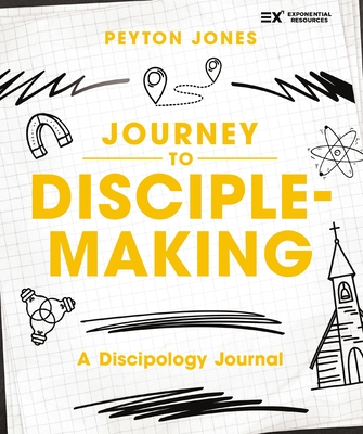 Coperta cărții 'Journey to Disciple-Making: A Discipology Journal - Peyton Jones'