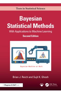 Coperta cărții 'Bayesian Statistical Methods: With Applications to Machine Learning - Brian J. Reich'