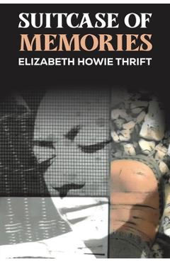 Coperta cărții 'Suitcase of Memories - Elizabeth Howie Thrift'