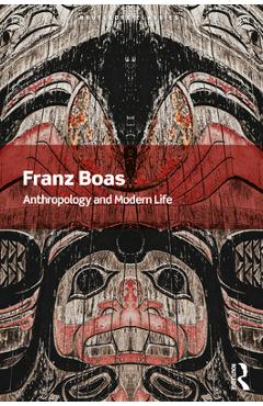 Coperta cărții 'Anthropology and Modern Life - Franz Boas'