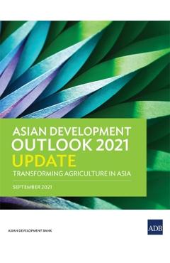 Coperta cărții 'Asian Development Outlook (Ado) 2021 Update: Transforming Agriculture in Asia -'