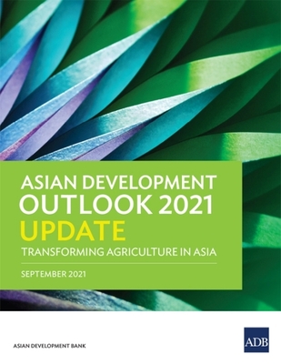 Coperta cărții 'Asian Development Outlook (Ado) 2021 Update: Transforming Agriculture in Asia -'