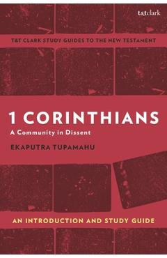 Coperta cărții '1 Corinthians: A Community in Dissent: An Introduction and Study Guide - Ekaputra Tupamahu'