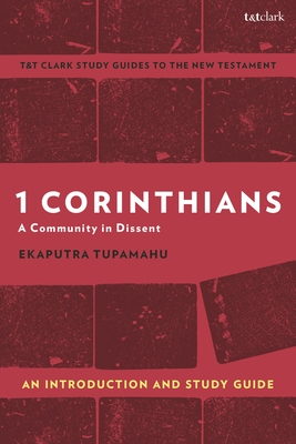 Coperta cărții '1 Corinthians: A Community in Dissent: An Introduction and Study Guide - Ekaputra Tupamahu'
