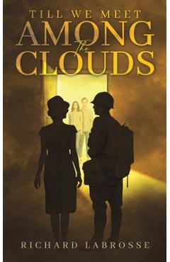 Coperta cărții 'Till We Meet Among the Clouds - Richard Labrosse'