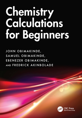 Coperta cărții 'Chemistry Calculations for Beginners - John Obimakinde'