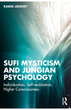 Coperta cărții 'Sufi Mysticism and Jungian Psychology: Individuation, Self-Realization, Higher Consciousness - Karin Jironet'