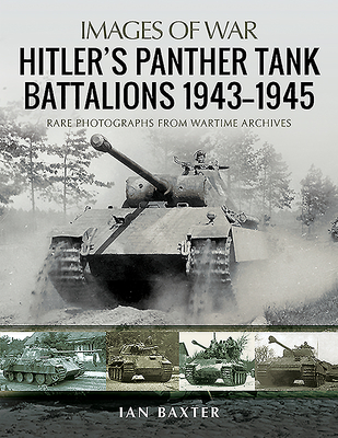 Coperta cărții 'Hitler's Panther Tank Battalions, 1943-1945 - Ian Baxter'