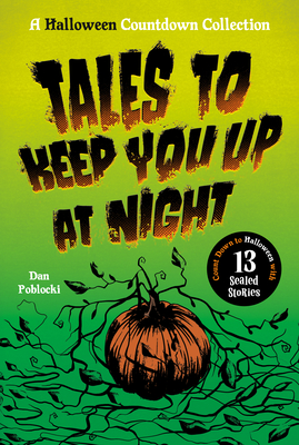 Coperta cărții 'Tales to Keep You Up at Night: A Halloween Countdown Collection - Dan Poblocki'