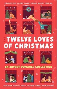 Coperta cărții 'The Twelve Loves of Christmas: An Advent Romance Collection - Alexandria Bellefleur'