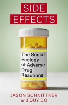 Coperta cărții 'Side Effects: The Social Ecology of Adverse Drug Reactions - Jason Schnittker'