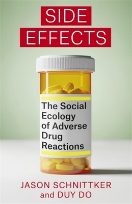 Coperta cărții 'Side Effects: The Social Ecology of Adverse Drug Reactions - Jason Schnittker'