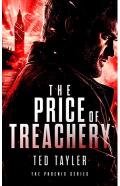 Coperta cărții 'The Price of Treachery: The Phoenix Series - Book 5 - Ted Tayler'