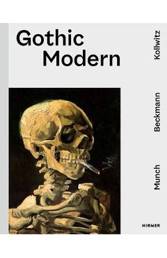 Coperta cărții 'Gothic Modern: Munch. Beckmann. Kollwitz - Ralph Gleis'