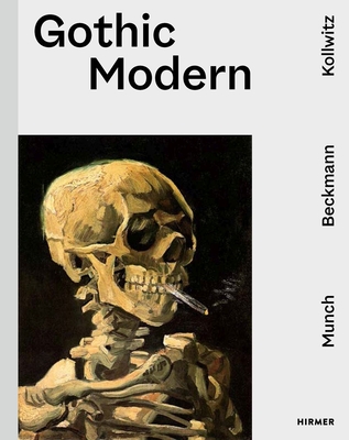 Coperta cărții 'Gothic Modern: Munch. Beckmann. Kollwitz - Ralph Gleis'