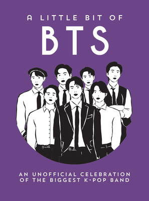 Coperta cărții 'A Little Bit of Bts: An Unofficial Celebration of the Biggest K-Pop Band -'