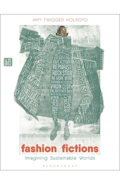 Coperta cărții 'Fashion Fictions: Imagining Sustainable Worlds - Amy Twigger Holroyd'